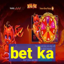 bet ka